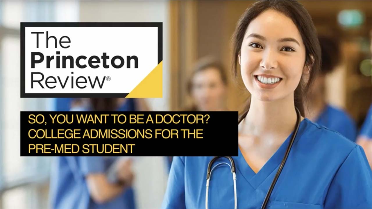 screenshot So, you want to be a doctor? College Admissions for the Pre-Med student
